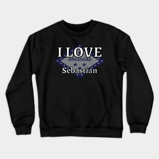 I LOVE Sebastian | Arkensas County Crewneck Sweatshirt